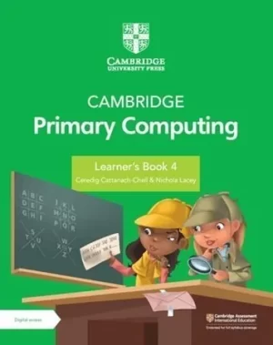 Cambridge Primary Computing Learner’s Book 4