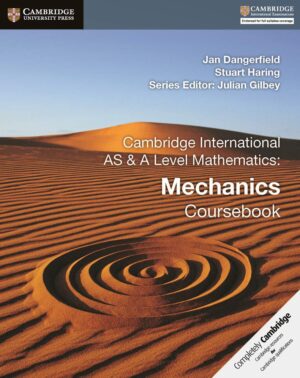 Cambridge International AS & A Level Mathematics Mechanics Coursebook