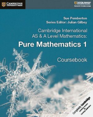 Cambridge AS and A Level Pure Mathematics 1 Coursebook